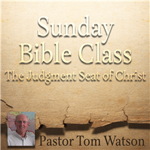 The Judgment Seat of Christ - Part 1